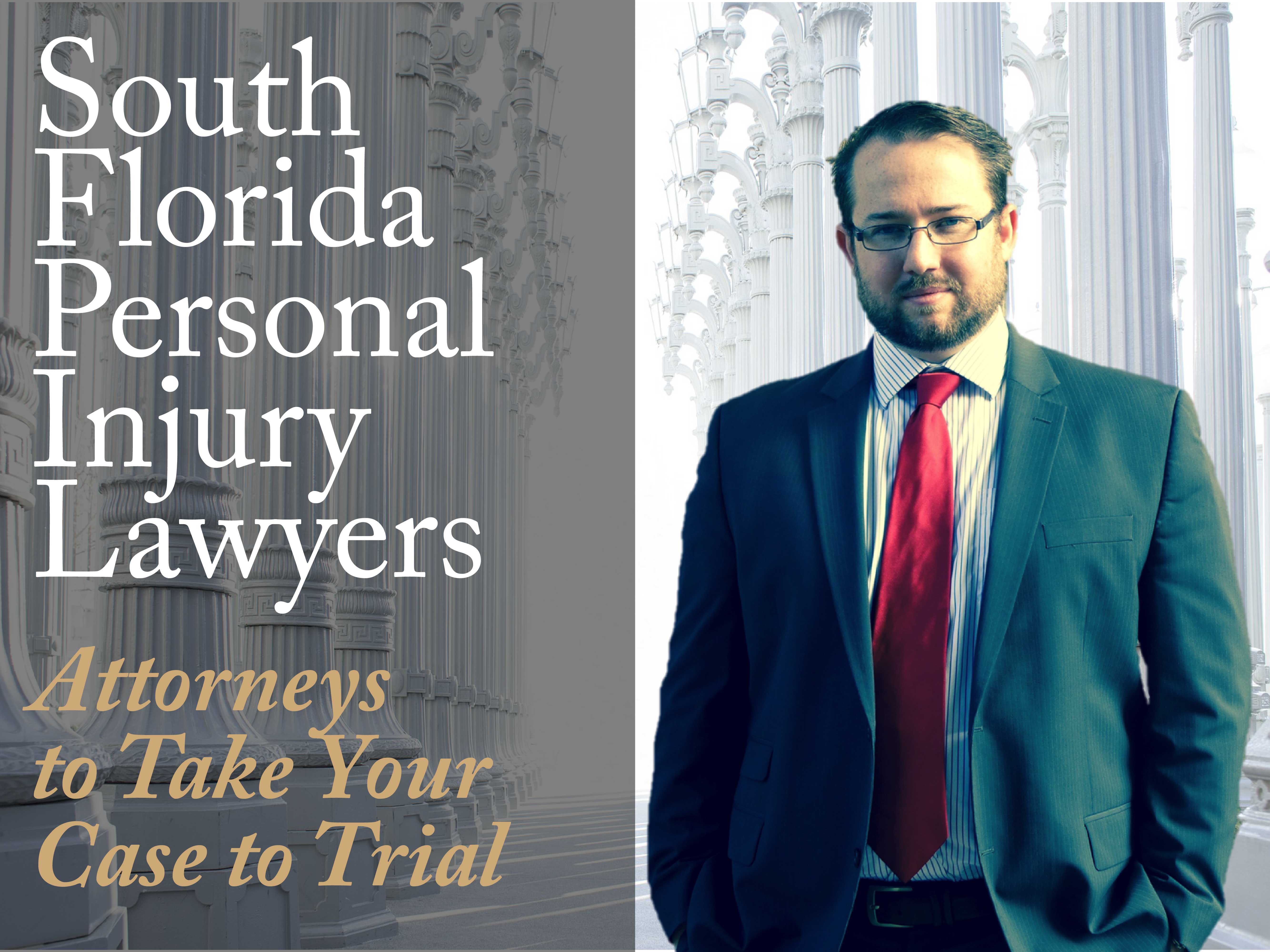 South Florida Personal Injury Lawyers Attorneys to Take Your Case to Trial